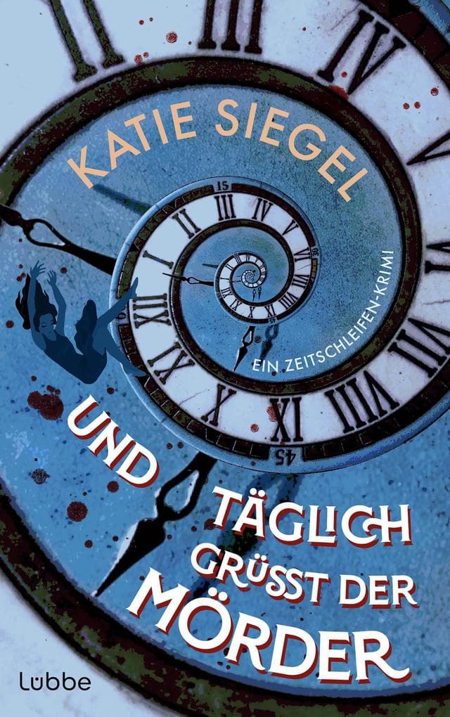 Und täglich grüßt der Mörder: Kriminalroman. Ein außergewöhnlicher und origineller Zeitschleifen-Krimi