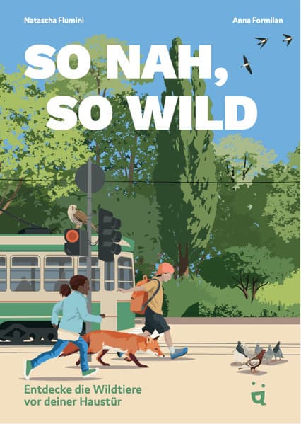 So nah, so wild: Entdecke die Wildtiere vor deiner Haustür