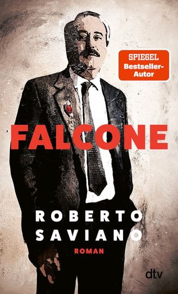 Falcone: Roman | 'Ein mitreißendes Buch, das direkt ins Herz unserer politischen Gegenwart zielt.' Denis Scheck
