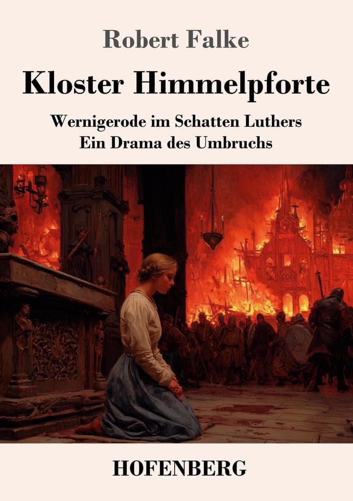 Kloster Himmelpforte: Wernigerode im Schatten Luthers. Ein Drama des Umbruchs