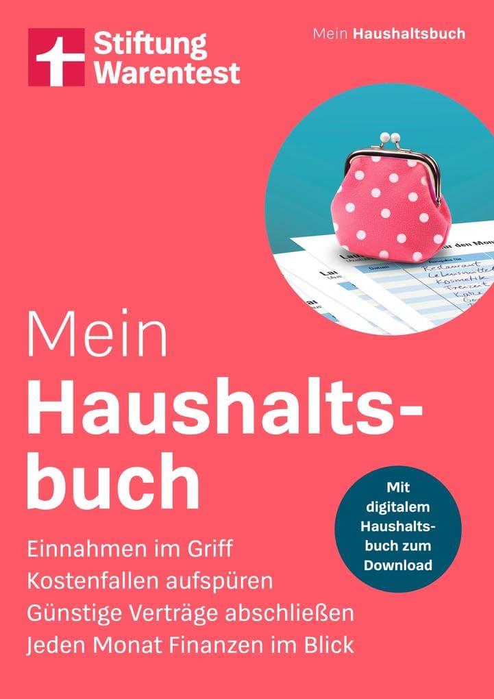 Mein Haushaltsbuch: Einnahmen im Griff, Kostenfallen aufspüren, günstige Verträge abschließen, jeden Monat Finanzen im Griff | Mit digitalem Haushaltsbuch zum Download