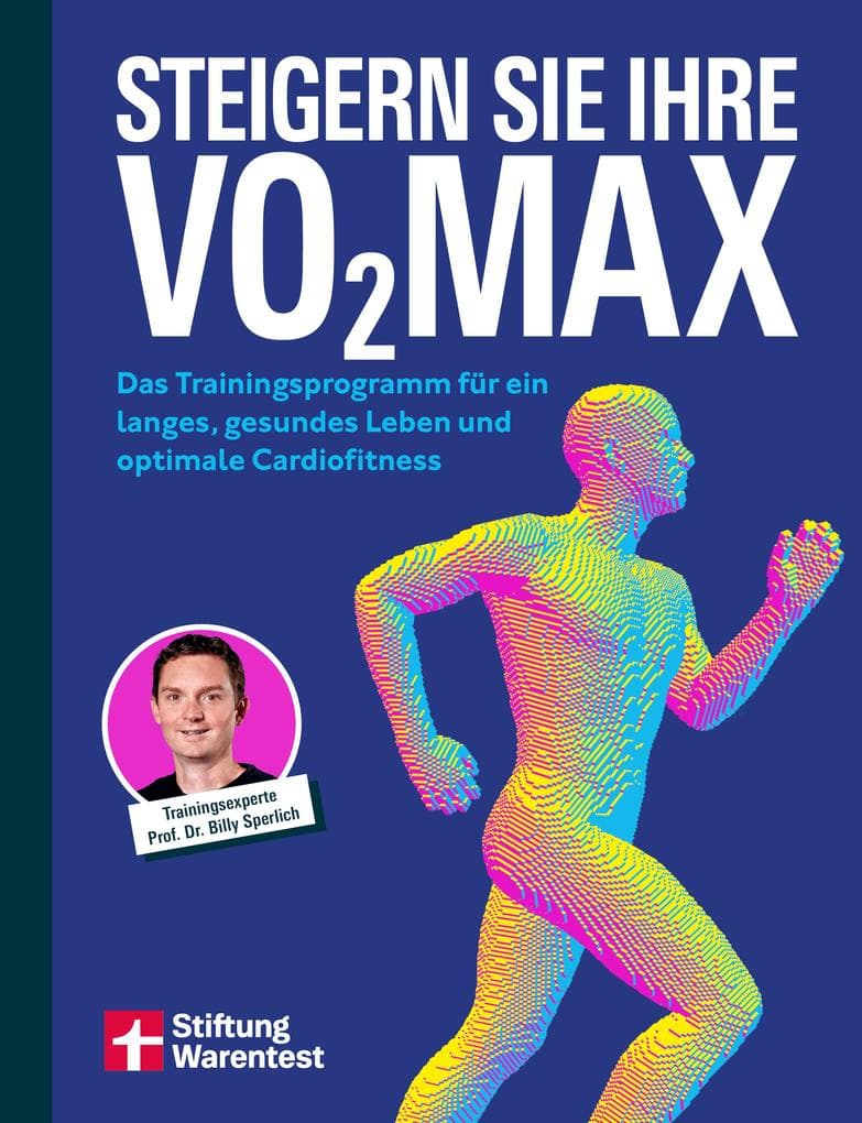 Steigern Sie Ihre VO2max - mit Trainingsplänen: Das Trainingsprogramm für ein langes, gesundes Leben und optimale Cardiofitness | VO2max ist ein Indikator für Ausdauer, Herzgesundheit und Longevity