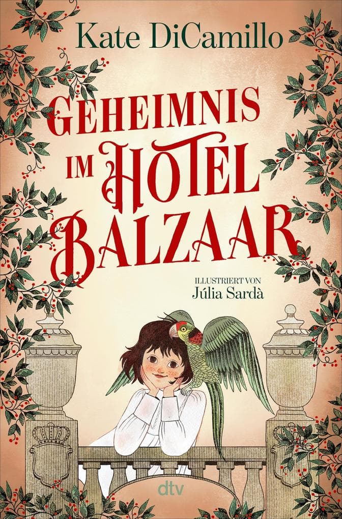 Geheimnis im Hotel Balzaar: Über die Magie der Hoffnung - von der preisgekrönten Autorin von Winn-Dixie