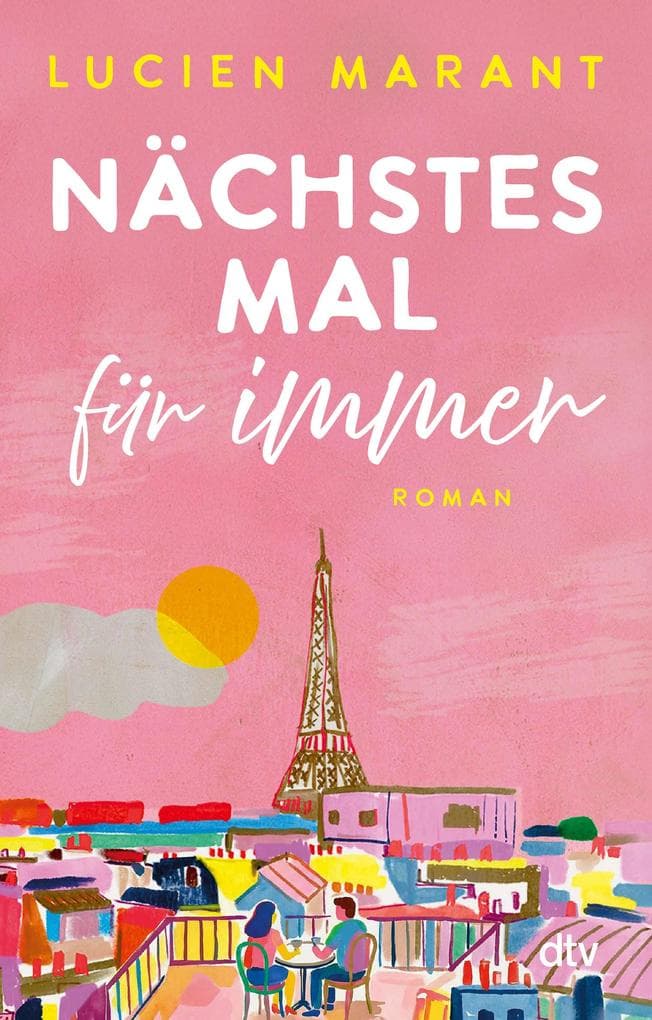 Nächstes Mal für immer: Roman | Eine Liebesgeschichte der besonderen Art, auf zwei Zeitebenen erzählt - Der Sommerroman aus Paris für alle Fans der Netflix-Serie Emily in Paris