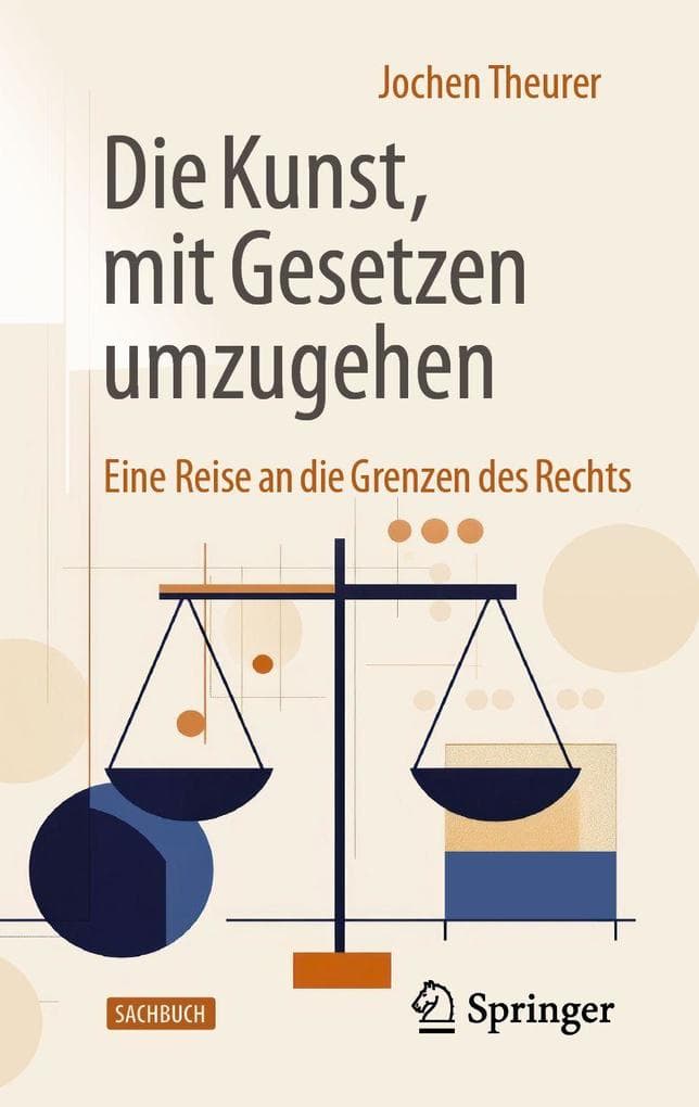 Die Kunst, mit Gesetzen umzugehen: Eine Reise an die Grenzen des Rechts