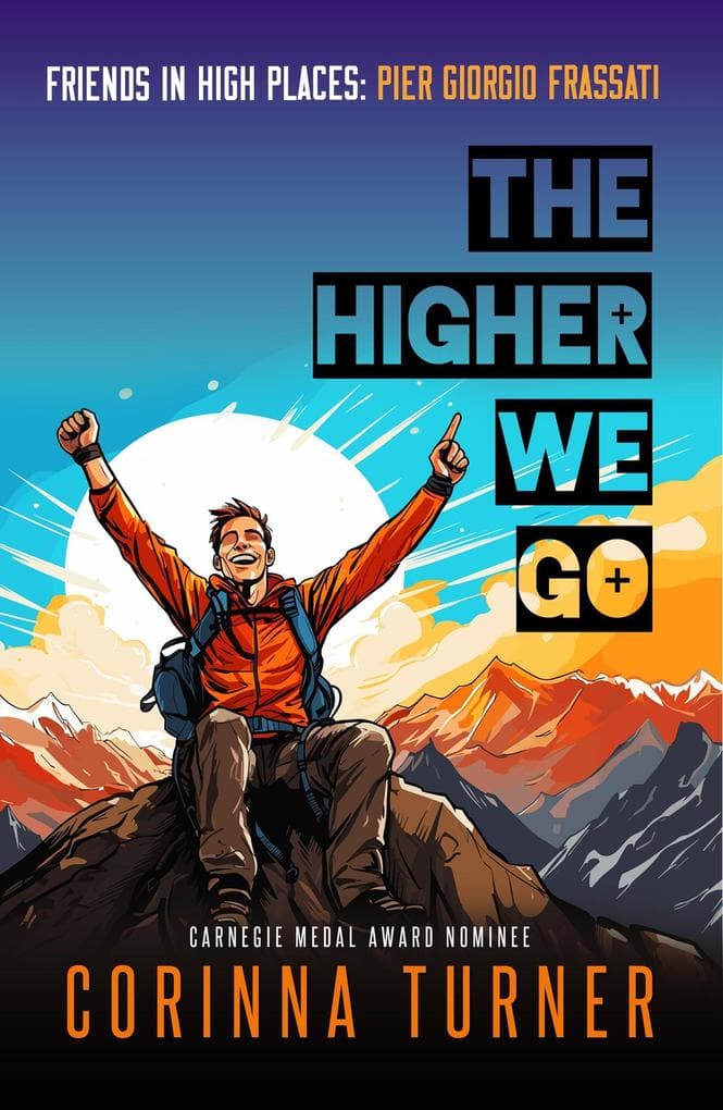 The Higher We Go: Pier Giorgio Frassati (Friends in High Places, #5)