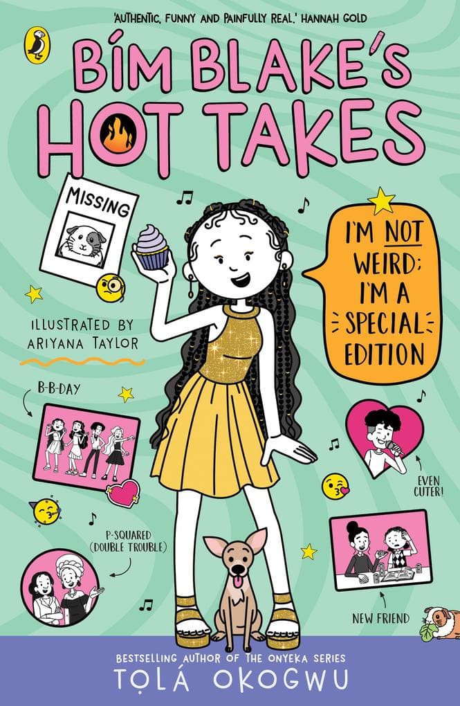 Bim Blake's Hot Takes: I'm Not Weird; I'm a Special Edition: The second hilarious illustrated story in the relatable tween series
