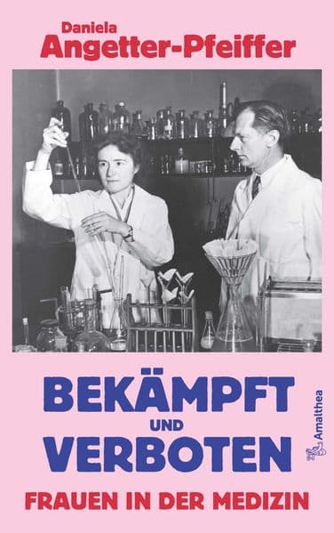 Bekämpft und verboten - Frauen in der Medizin