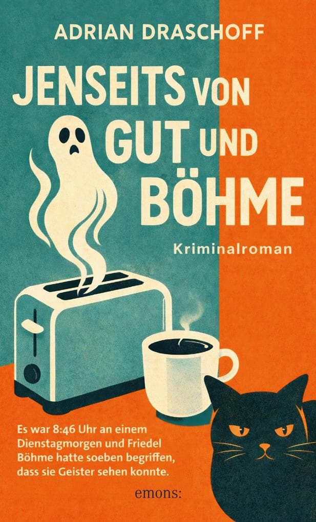 Jenseits von Gut und Böhme: Cosy Crime mit Geistern. Eine Rentnerin löst Cold Cases gemeinsam mit den Toten - Kriminalroman