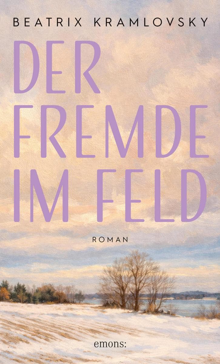 Der Fremde im Feld: Krieg und Liebe. Eine Geschichte von Mut und Zivilcourage im Zweiten Weltkrieg - Roman