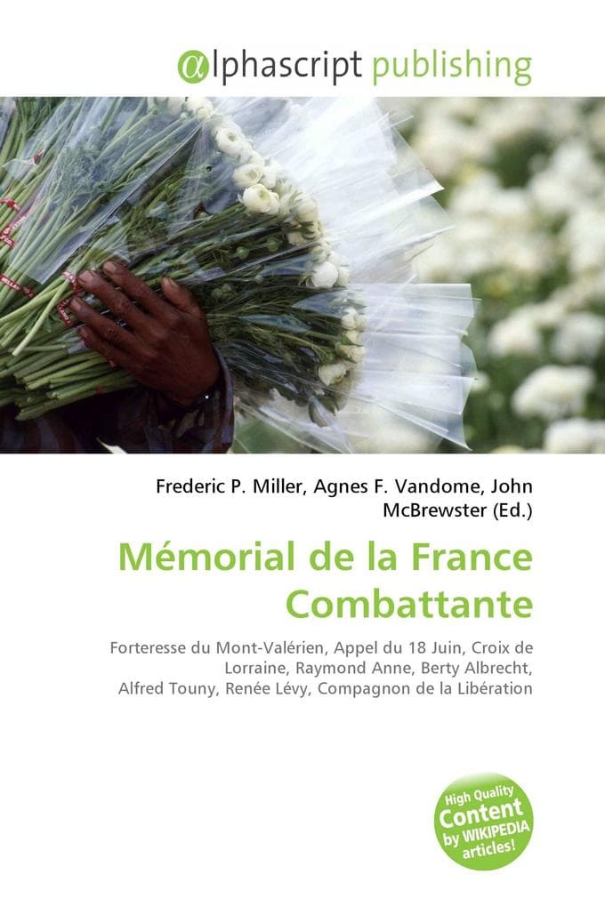 Mémorial de la France Combattante: Forteresse du Mont-Valérien, Appel du 18 Juin, Croix de Lorraine, Raymond Anne, Berty Albrecht, Alfred Touny, Renée Lévy, Compagnon de la Libération
