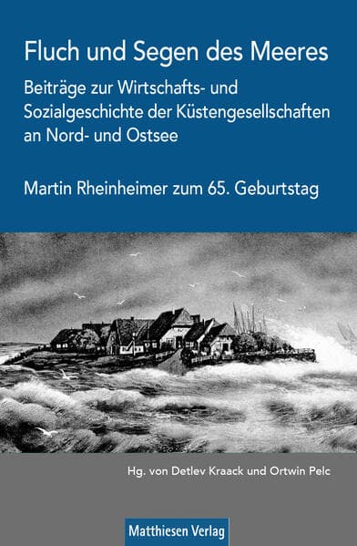 Fluch und Segen des Meeres: Beiträge zur Wirtschafts- und Sozialgeschichte der Küstengesellschaften an Nord- und Ostsee