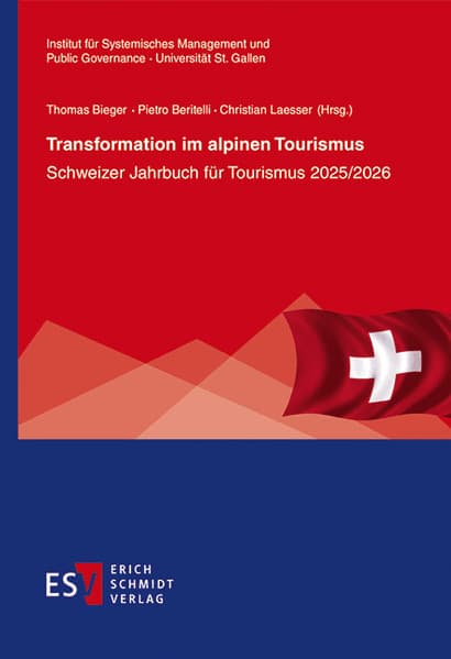 Transformation im alpinen Tourismus: Schweizer Jahrbuch für Tourismus 2025/2026