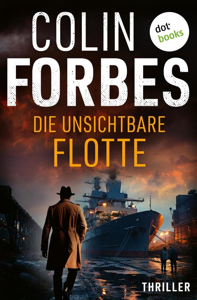 Die unsichtbare Flotte: Thriller | Secret Intelligence Service 3 - Eine ganze Flotte verschwindet vom Radar der Royal Navy ...