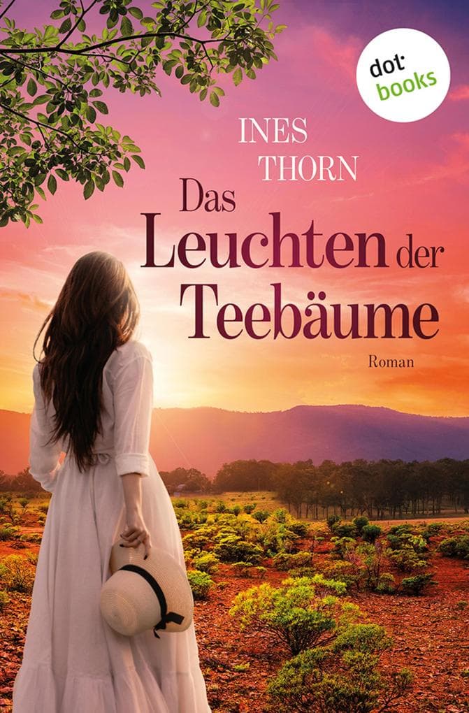 Das Leuchten der Teebäume: Australienroman | Eine großer Traum, eine verbotene Liebe, eine schicksalhafte Geschichte