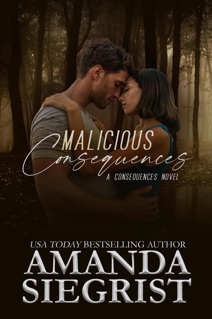 Malicious Consequences: A Consequences Novel, #6