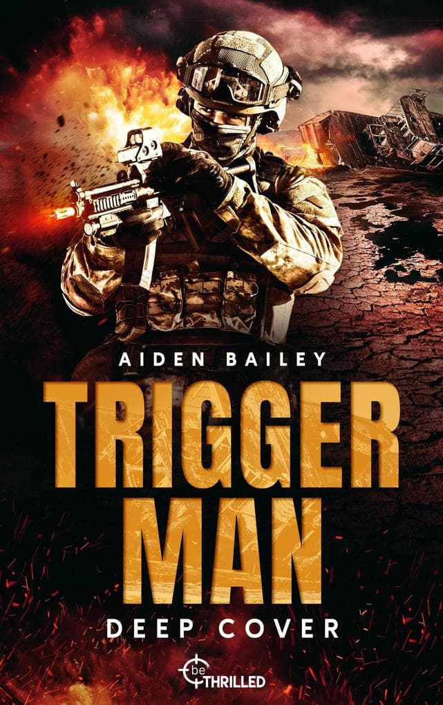 Trigger Man - Deep Cover | Eine Military-Thriller-Serie für alle, die Action lieben!: Die spannende Militär-Thriller-Serie!