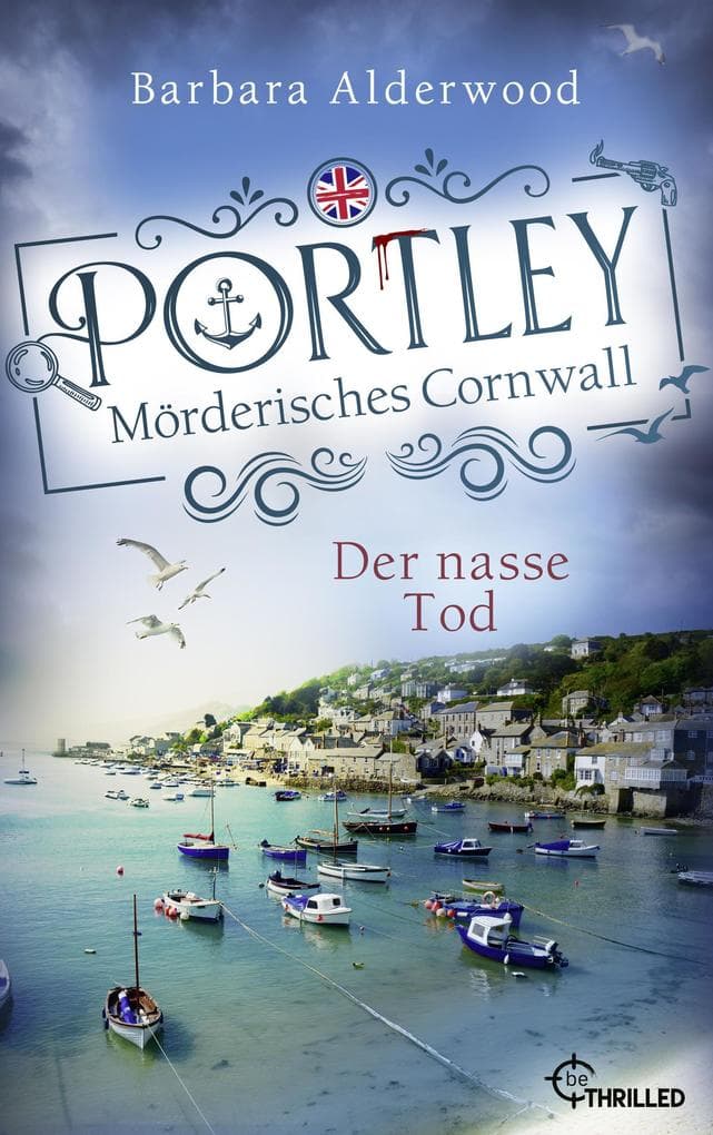 Portley - Der nasse Tod | Cosy Crime zwischen Cornish Pasties und dunklen Dorfgeheimnissen: Mörderisches Cornwall