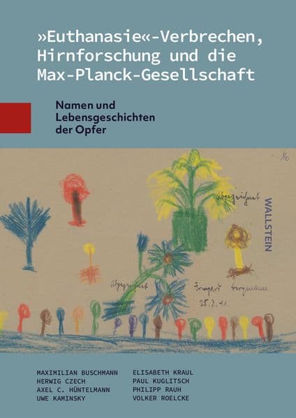 'Euthanasie'-Verbrechen, Hirnforschung und die Max-Planck-Gesellschaft: Namen und Lebensgeschichten der Opfer