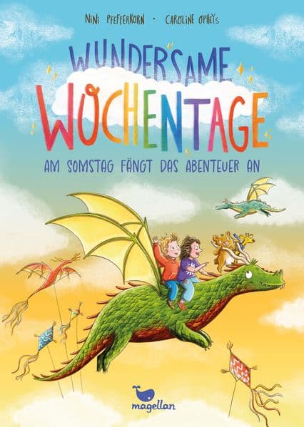 Wundersame Wochentage - Am Somstag fängt das Abenteuer an: Ein fantasievolles Vorlesebuch ab 5 Jahren mit vielen bunten Bildern