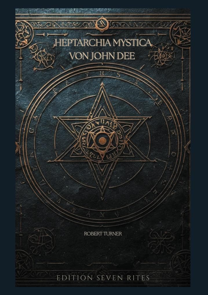 Heptarchia Mystica von John Dee: Robert Turner