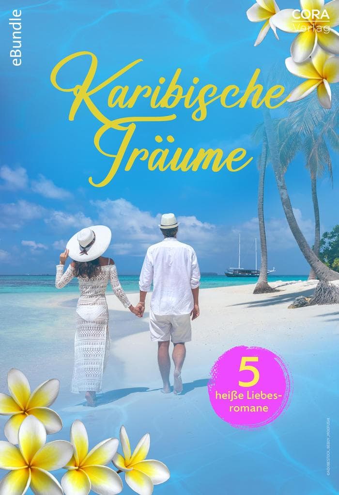Karibische Träume - 5 heiße Liebesromane
