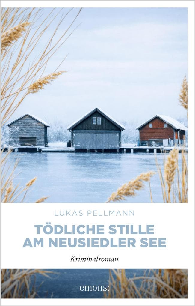 Tödliche Stille am Neusiedler See: Humor, Spannung und ein Ermittler mit zu vielen Fällen - Kriminalroman