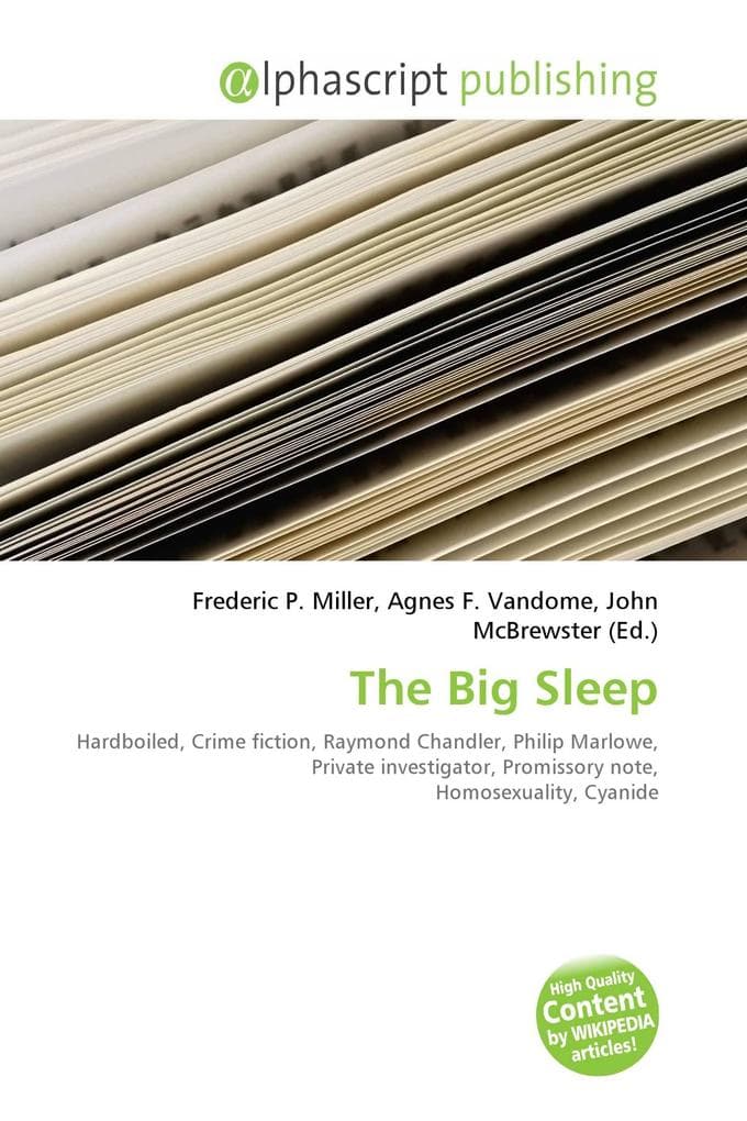 The Big Sleep: Hardboiled, Crime fiction, Raymond Chandler, Philip Marlowe, Private investigator, Promissory note, Homosexuality, Cyanide