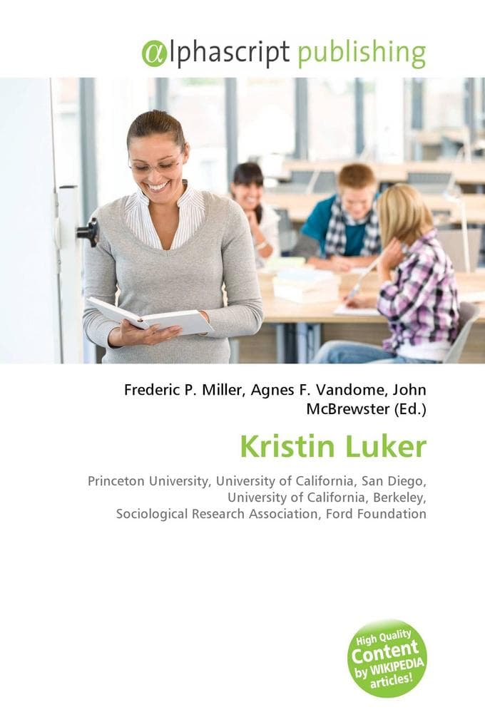Kristin Luker: Princeton University, University of California, San Diego, University of California, Berkeley, Sociological Research Association, Ford Foundation