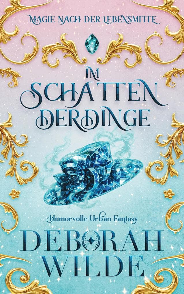 Im Schatten der Dinge: Humorvolle Urban Fantasy