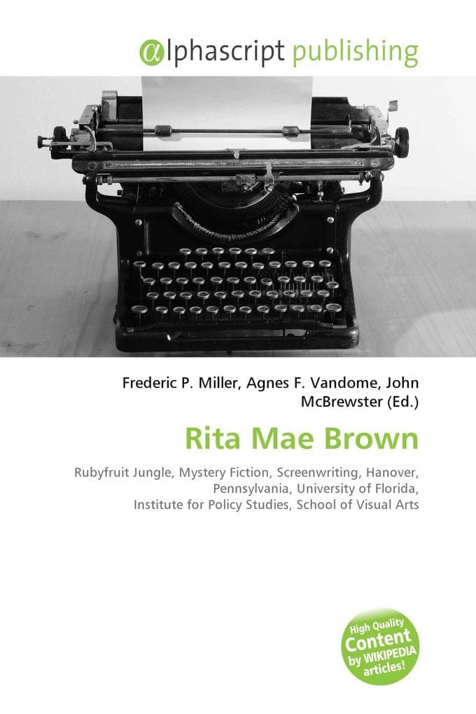 Rita Mae Brown: Rubyfruit Jungle, Mystery Fiction, Screenwriting, Hanover, Pennsylvania, University of Florida, Institute for Policy Studies, School of Visual Arts