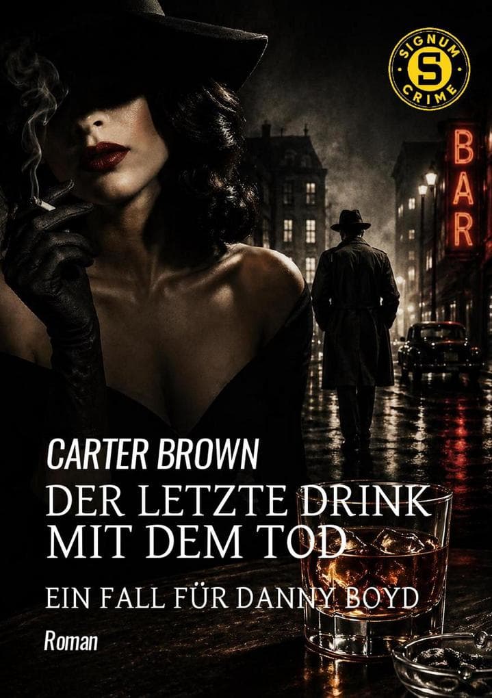 DER LETZTE DRINK MIT DEM TOD - EIN FALL FÜR DANNY BOYD: Der Crime-Noir-Klassiker!
