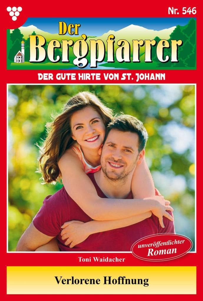 Verlorene Hoffnung: Der Bergpfarrer 546 - Heimatroman
