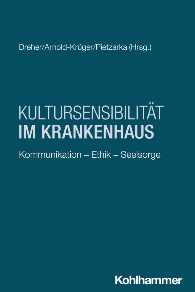 Kultursensibilität im Krankenhaus: Kommunikation - Ethik - Seelsorge