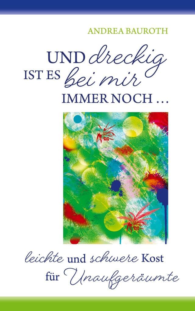 "Und dreckig ist es bei mir immer noch...": Lyrik für Unaufgeräumte, Suchende und Freigeister