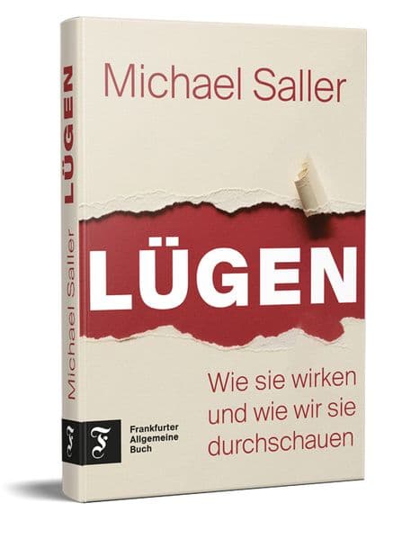 Lügen: Wie sie wirken und wie wir sie durchschauen