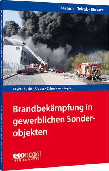 Brandbekämpfung in gewerblichen Sonderobjekten: Reihe: Technik - Taktik - Einsatz
