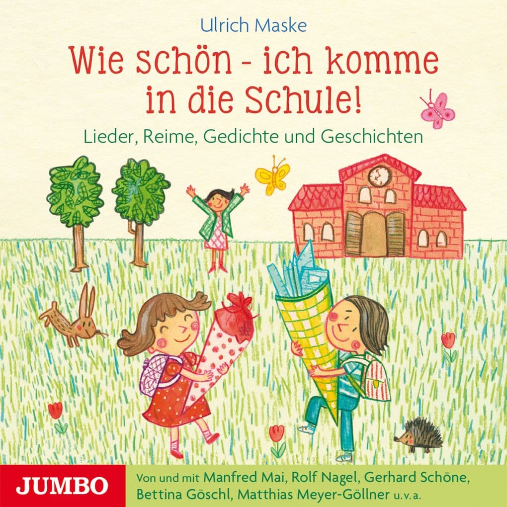 Wie schön - Ich komme in die Schule!: Lieder, Gedichte und Geschichten