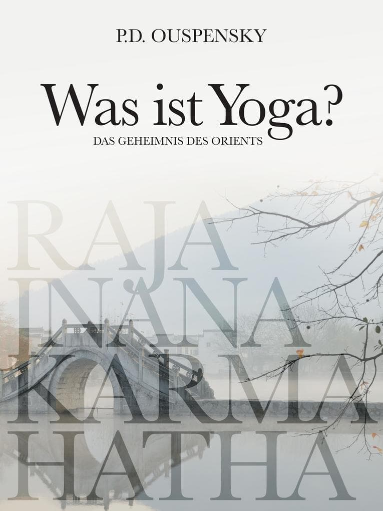 Was ist Yoga?: Das Geheimnis des Orients
