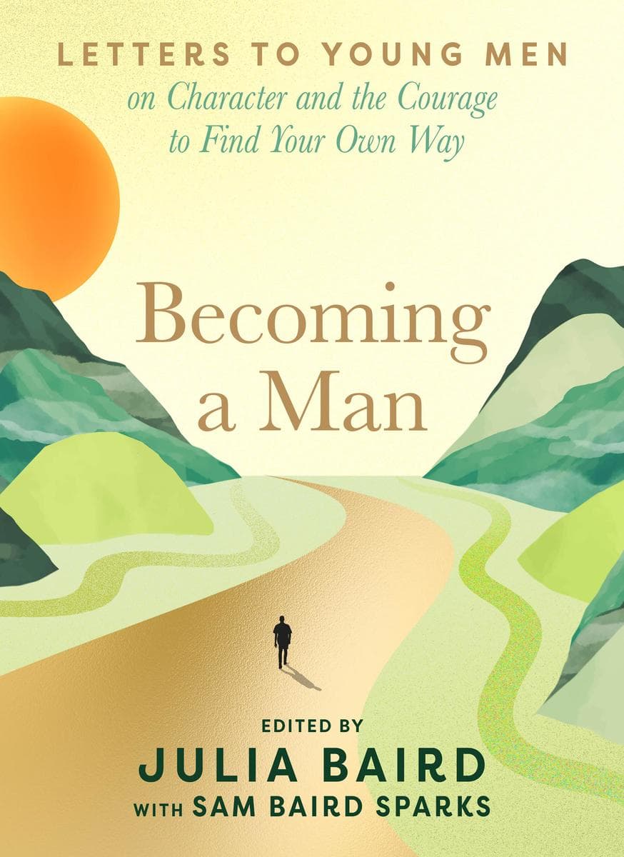 Becoming a Man: On courage, decency and character: 52 letters to young men