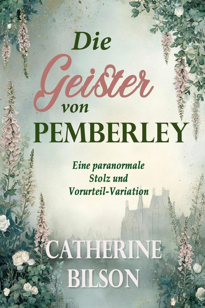 Die Geister von Pemberley: Eine paranormale Stolz und Vorurteil-Variation