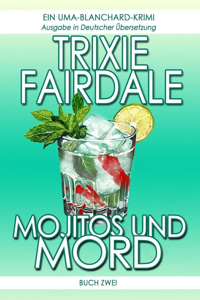 Mojitos und Mord: Ein Uma-Blanchard-Krimi, #2