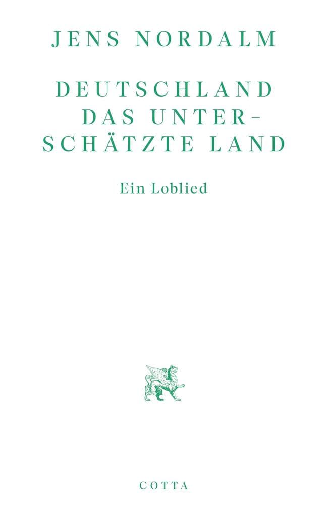 Deutschland - Das unterschätzte Land: Ein Loblied