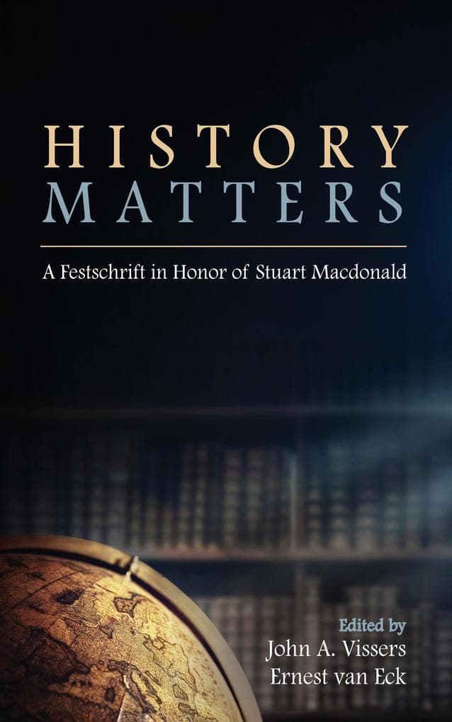 History Matters: A Festschrift in Honor of Stuart Macdonald