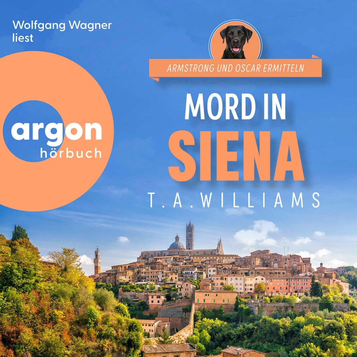 Mord in Siena: Ein Cosy-Crime-Hörbuch mit Hund | Armstrong und Oscar ermitteln