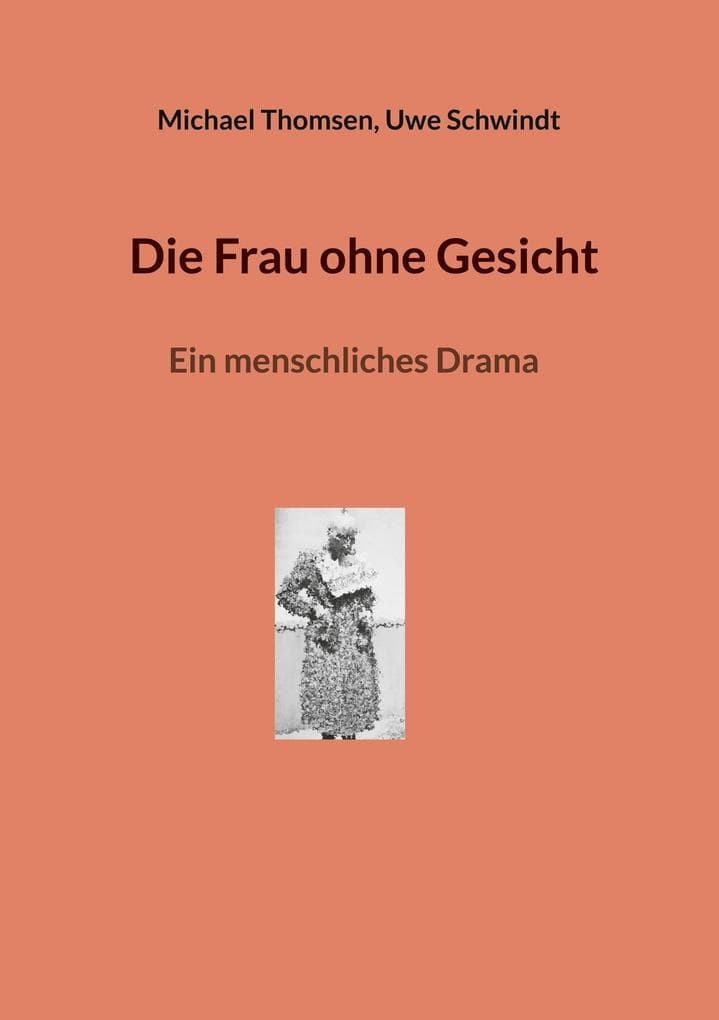 Die Frau ohne Gesicht: Ein menschliches Drama