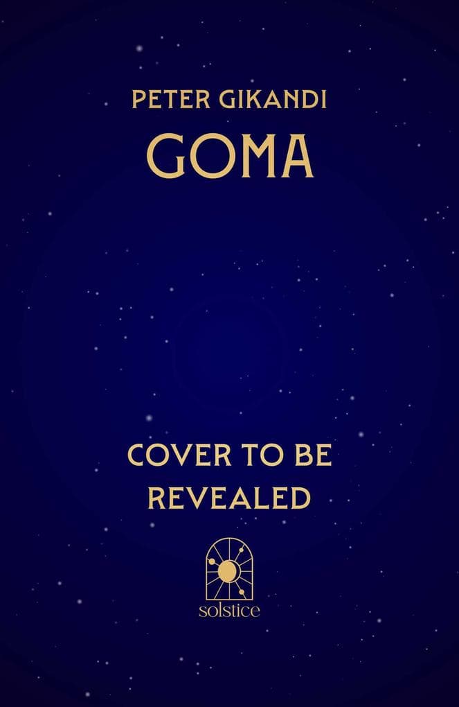Goma: An exhilarating epic historical fantasy following an extraordinary evil unleashed in East Africa