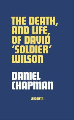 The Death, and Life, of David 'Soldier' Wilson