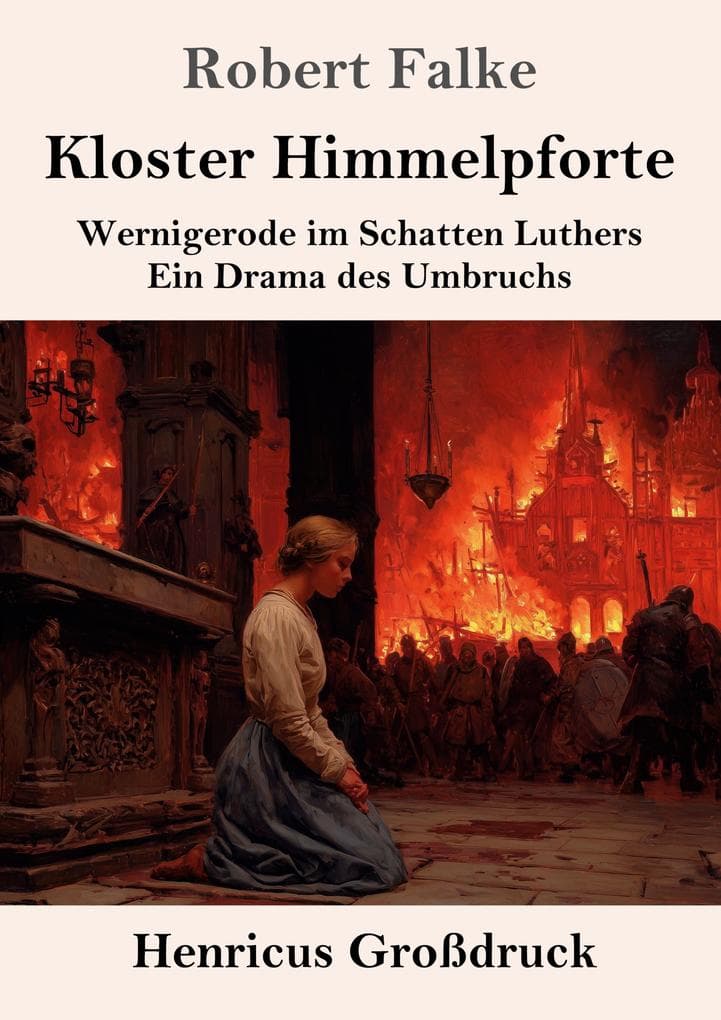 Kloster Himmelpforte (Großdruck): Wernigerode im Schatten Luthers. Ein Drama des Umbruchs