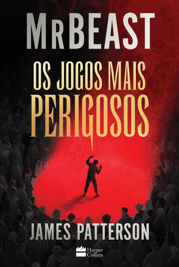 Os jogos mais perigosos - O livro de MrBeast e James Patterson